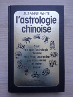 Suzanne White - L'astrologie chinoise