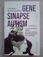 Thomas Bourgeron - Gene, sinapse, autism. O calatorie spre diversitatea persoanelor cu autism