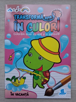 Transforma apa in culori. In vacanta (carte de colorat)