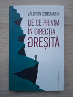 Valentin Constantin - De ce privim in directia gresita