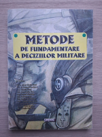 Vasile Grad - Metode de fundamentare a deciziilor militare