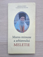 Vasilios Bacoianis - Marea minune a arhierului Meletie