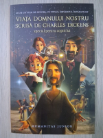 Viata Domnului Nostru scrisa de Charles Dickens special pentru copiii lui