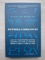 Viorica Marian - Puterea limbajului. Cum ne transforma mintea codurile pe care le folosim pentru a gandi, a vorbi si a trai
