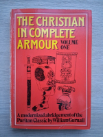 William Gurnall - The christian in complete armour (volumul 1)