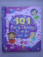 101 fairy things to make and do