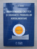 Adrian Chira - Managementul calitatii si sigurantei produselor agroalimentare