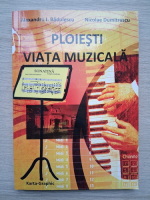 Alexandru I. Badulescu, Nicolae Dumitrescu - Ploiesti. Viata Muzicala