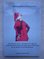 Alexandru Petrovici - Drumuri spre cunoasterea operei Gianni Schicchi de Giacomo Puccini. De la motiv la dramaturgie