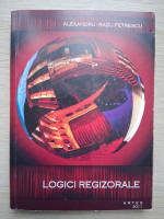 Alexandru-Radu Petrescu - Logici regizorale