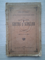 Alexandru Ventul - Un studiu asupra vietii si a principalelor scrieri ale celor doi poeti germani, Goethe si Schiller (uzata, 1890)