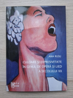 Ana Rusu - Culoare si expresivitate in genul de opera si lied a secolului XX