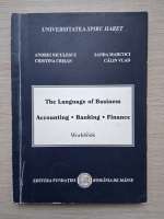Andrei Niculescu, Cristina Crisan - The language of business. Acounting, banking, finance. Workbook
