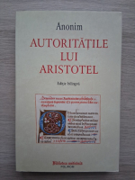Anonim - Autoritatile lui Aristotel (editie bilingva)