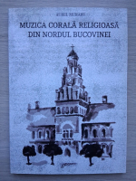 Aurel Muraru - Muzica corala religioasa din nordul Bucovinei