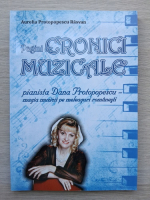 Aurelia Protopopescu Rasvan - Pagini de cronici muzicale. Pianista Dana Protopopescu, magia muzicii pe meleaguri romanesti