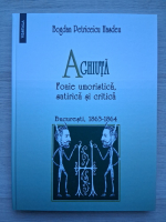 Bogdan Petriceicu Hasdeu - Aghiuta. Foaie umoristica, satirica si critica (editie facsimil, 1863-1864)