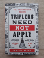 Camilla Bruce - Triflers need not apply