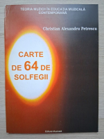 Christian Alexandru Petrescu - Carte de 64 de solfegii (partituri)