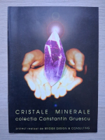 Constantin Gruescu - Cristale minerale