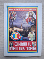 Convorbiri cu Domnul Iisus Christos. Mesajele ceresti primite de Ileana Pop din orasul Dej, judetul Cluj, Romania