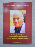 Corina Ungureanu Kiss - Viata si creatiile compozitorului german Hans Werner Henze