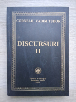 Corneliu Vadim Tudor - Discursuri (volumul 2)