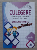 Culegere de exercitii si probleme pentru concursul. Gazeta matematica junior (editia a II-a)