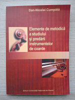 Dan-Nicolai Cumpata - Elemente de metodica a studiului si predarii instrumentelor de coarde