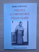 Doru Popovici - Dirijorul si compozitorul Stelia Olariu
