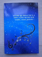 Dragos Calin - Studii de didactică a educației muzicale. Analize, eseuri, portrete
