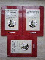 E. Lovinescu - Istoria civilizatiei romane moderne. Fortele revolutionare. Fortele reactionare. Legile formatiei civilizatiei romane (3 volume)