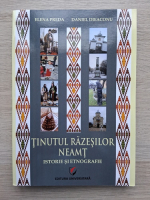 Elena Preda, Daniel Dieaconu - Tinutul Razesilor Neamt. Istorie si etnografie