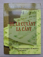 Eleonora Enachescu - De la cuvant la cant