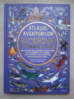 Emily Hawkins - Atlasul aventurilor. Recorduri din intreaga lume