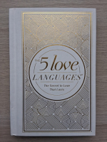 Gary Chapman - The 5 love languages. The secret to love that lasts