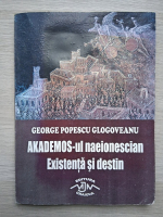George Popescu Glogoveanu - Akademos-ul naeionescian. Existenta si destin