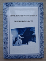 Georgeta Stefanescu Barnea. Volum omagial: 80 ani