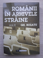 Gheorghe Buzatu - Romanii in arhivele straine (volumul 1 )