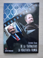 Gheorghe Dobre - De la teatralitate la realitatea filmica