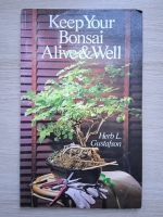Herb L. Gustafson - Keep your bonsai alive & well