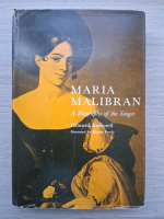Howard Bushnell - Maria Malibran. A biography of the singer