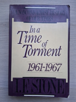 I. F. Stone - In a time of torment 1961-1967
