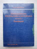Ilie Badescu - Enciclopedia sociologiei universale, volumul 1. Fondatorii