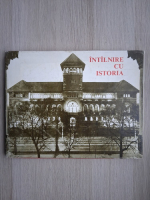 Ioan Lupescu - Intalnire cu istoria