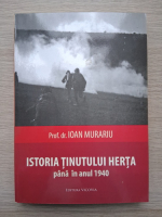 Ioan Murariu - Istoria Tinutului Herta pana in anul 1940