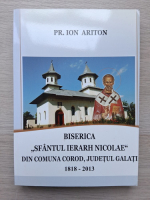 Ion Ariton - Biserica Sfantul Ierarh Nicolae din comuna Corod, judetul Galati. 1818-2013