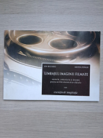 Ion Bucheru, Marina Roman - Limbajul imaginii filmate. Scenariu, comentariu si decupaj pentru un film documentar-didactic sau exercitiu de imaginatie