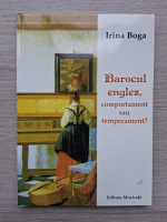 Irina Boga - Barocul englez, comportamentul sau temperament?
