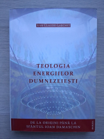 Jean Claude Larchet - Teologia energiilor dumnezeiesti. De la origini pana la Sfantul Ioan Damaschin